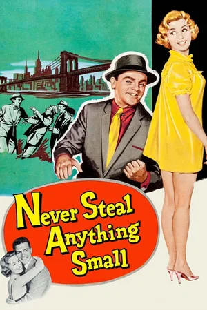 Постер: Never Steal Anything Small