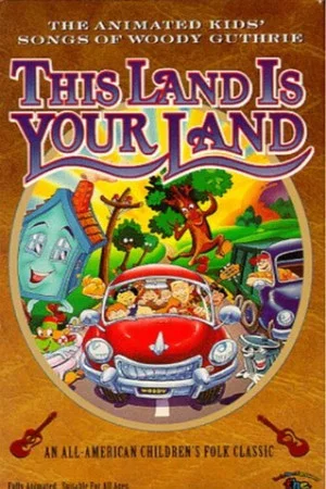 Постер: This Land Is Your Land: The Animated Kids' Songs of Woody Guthrie