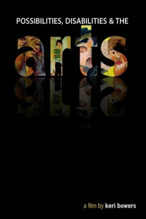 Постер: Arts: A Film About Possibilities, Disabilities and the Arts