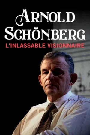 Постер: Arnold Schönberg - Der rastlose Visionär