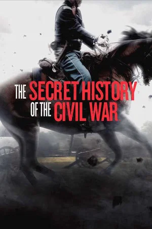Постер: The Secret History of the Civil War