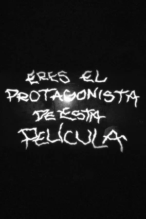 Постер: ERES EL PROTAGONISTA DE ESTA PELÍCULA