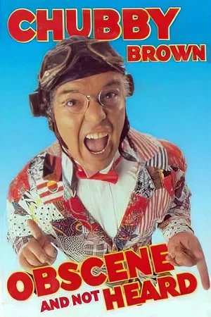 Постер: Roy Chubby Brown: Obscene and Not Heard