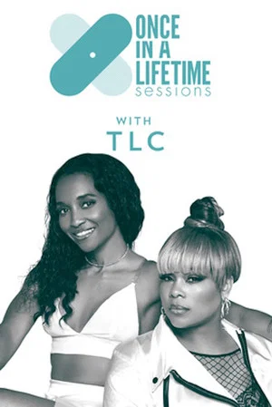 Постер: Once In A Lifetime Sessions with TLC