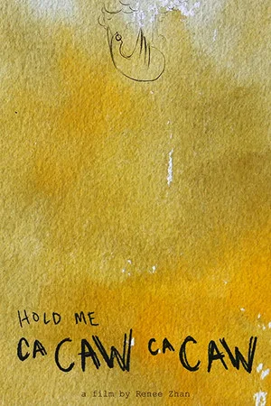 Постер: Hold Me (Ca Caw Ca Caw)