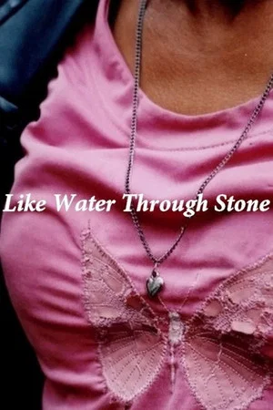 Постер: Like Water Through Stone
