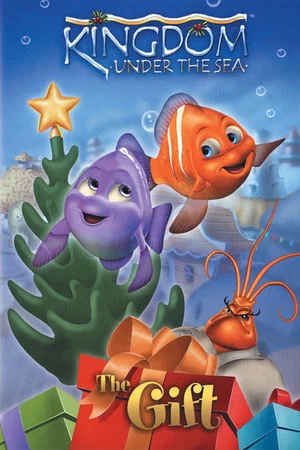 Постер: Kingdom Under the Sea: The Gift
