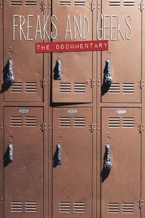 Постер: Freaks and Geeks: The Documentary