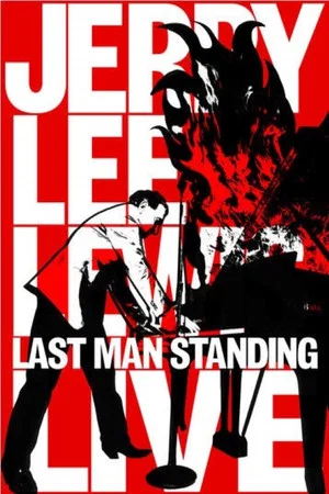 Постер: Jerry Lee Lewis: Last Man Standing, Live