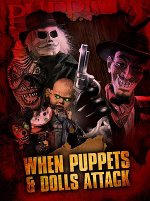 Постер: When Puppets and Dolls Attack!