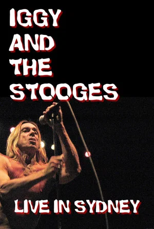 Постер: Iggy and The Stooges: Live in Sydney