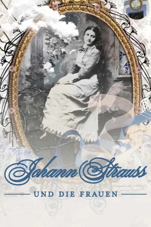 Постер: Johann Strauss und die Frauen