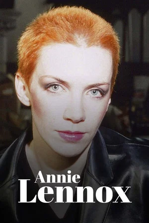 Постер: Annie Lennox : De Eurythmics à l'engagement, itinéraire d'une icône pop