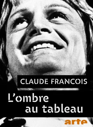Постер: Claude François, l'ombre au tableau