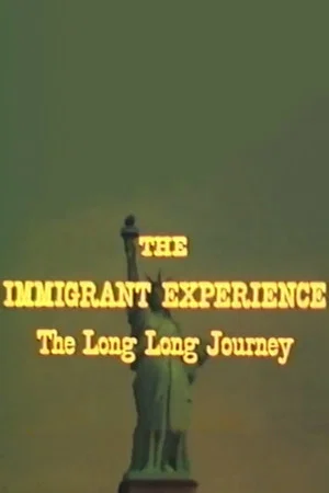 Постер: The Immigrant Experience: The Long Long Journey