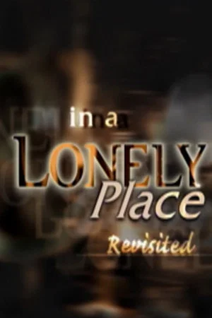 Постер: 'In a Lonely Place' Revisited