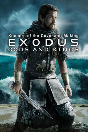 Постер: Keepers of the Covenant: Making 'Exodus: Gods and Kings'