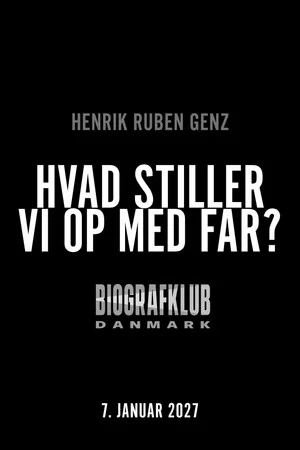 Постер: Hvad stiller vi op med far?