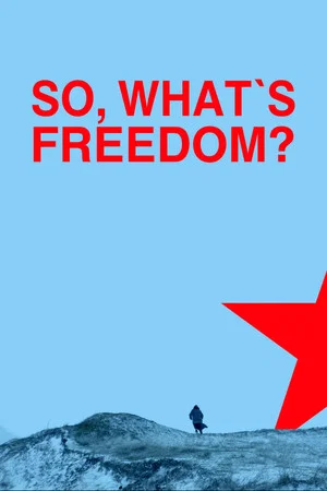 Постер: So, What Is Freedom?