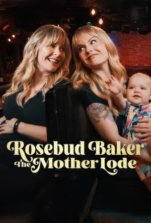 Постер: Rosebud Baker: The Mother Lode