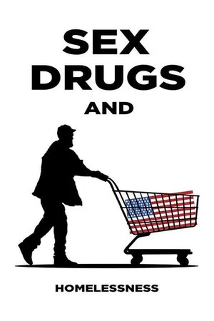 Постер: Sex, Drugs and Homelessness