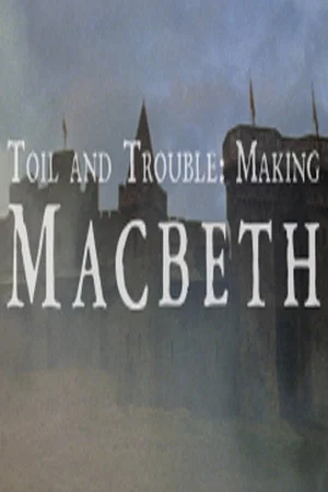 Постер: Toil And Trouble: Making 'Macbeth'