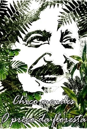 Постер: Chico Mendes - O Preço da Floresta