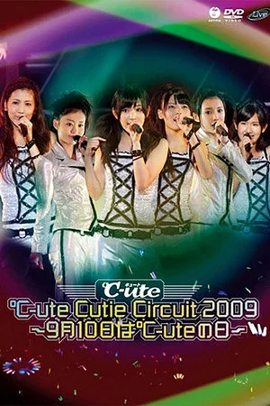 Постер: ℃-ute 2009 Cutie Circuit ~9gatsu 10ka wa ℃-ute no Hi~