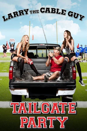 Постер: Larry the Cable Guy: Tailgate Party