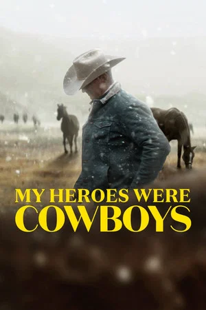 Постер: My Heroes Were Cowboys