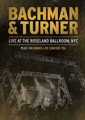 Постер: Bachman & Turner - Live at the Roseland Ballroom