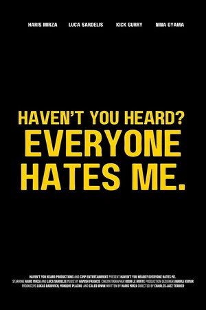 Постер: Haven't You Heard? Everyone Hates Me.