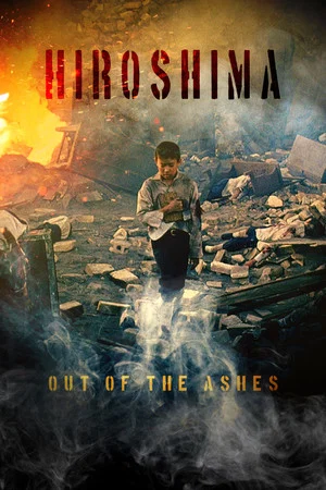 Постер: Hiroshima: Out of the Ashes