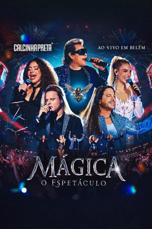 Постер: Calcinha Preta: Magic - The Show (Live in Belém)