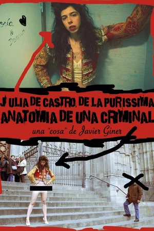 Постер: Julia de Castro de la Puríssima: Anatomía de una criminal