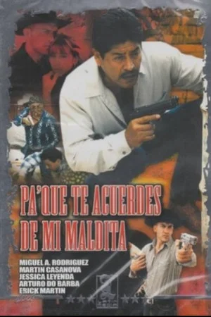 Постер: Pa' que te acuerdes de mi... maldita