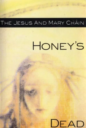 Постер: The Jesus and Mary Chain: Honey's Dead