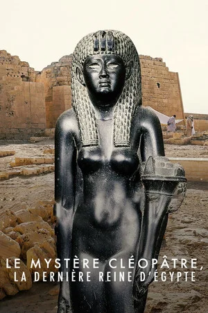 Постер: Le mystère Cléopâtre, la dernière reine d'Egypte