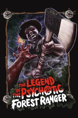 Постер: The Legend of the Psychotic Forest Ranger