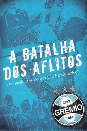 Постер: A Batalha dos Aflitos - Os Bastidores de um Dia Inesquecível