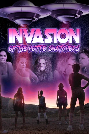 Постер: Invasion of the Hottie Snatchers