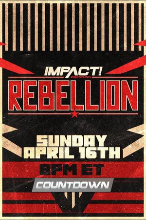 Постер: Countdown to Impact Wrestling Rebellion 2023