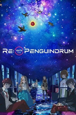 Постер: RE:cycle of the PENGUINDRUM Part 1: Your Train Is the Survival Tactic