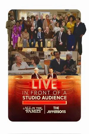 Постер: Live in Front of a Studio Audience: Norman Lear's "All in the Family" and "The Jeffersons"