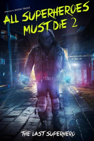 Постер: All Superheroes Must Die 2: The Last Superhero