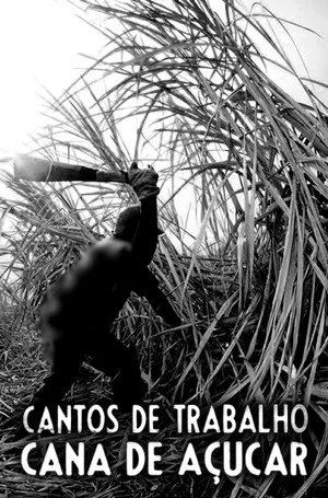 Постер: Cantos de Trabalho - Cana de Açúcar