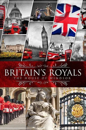 Постер: Britain's Royals: The House of Windsor