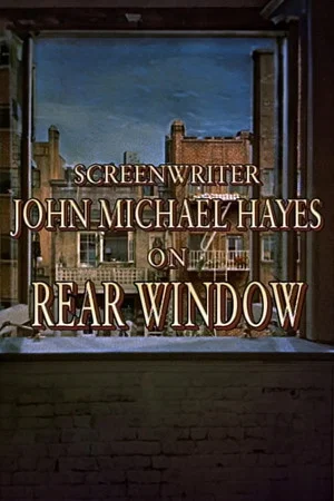 Постер: Screenwriter John Michael Hayes on 'Rear Window'