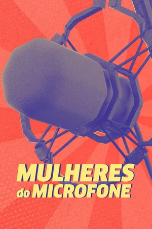 Постер: Mulheres do Microfone
