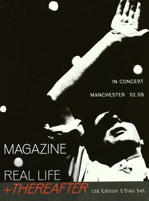 Постер: Magazine – Real Life + Thereafter (In Concert - Manchester 02.09)